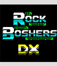 Rock Boshers DX Rock Boshers DX